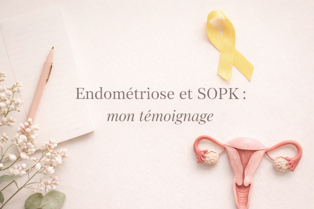 Endométriose et SOPK : mon parcours face à deux maladies invisibles