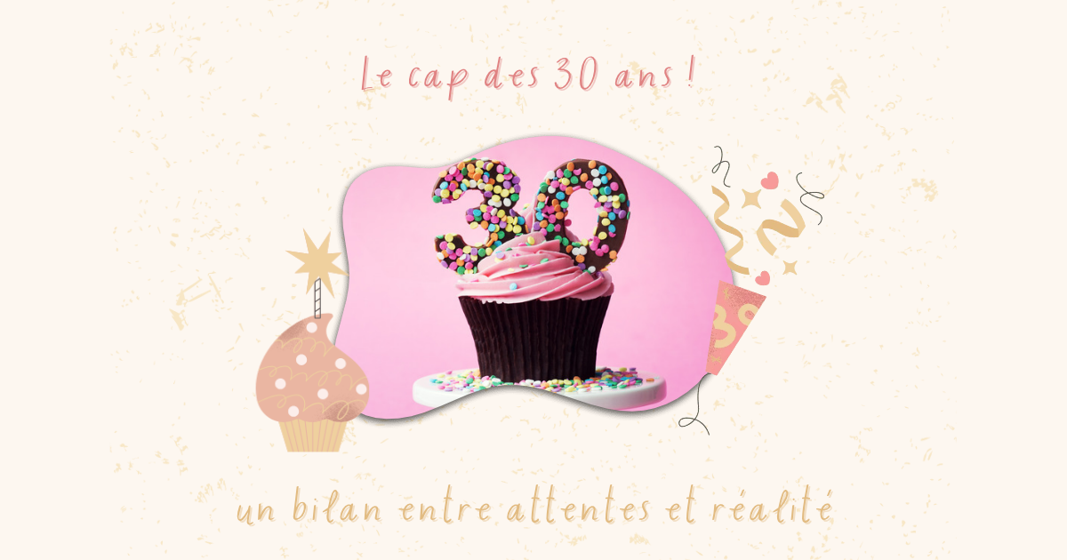 30 ans : suis-je là où je pensais être ?
